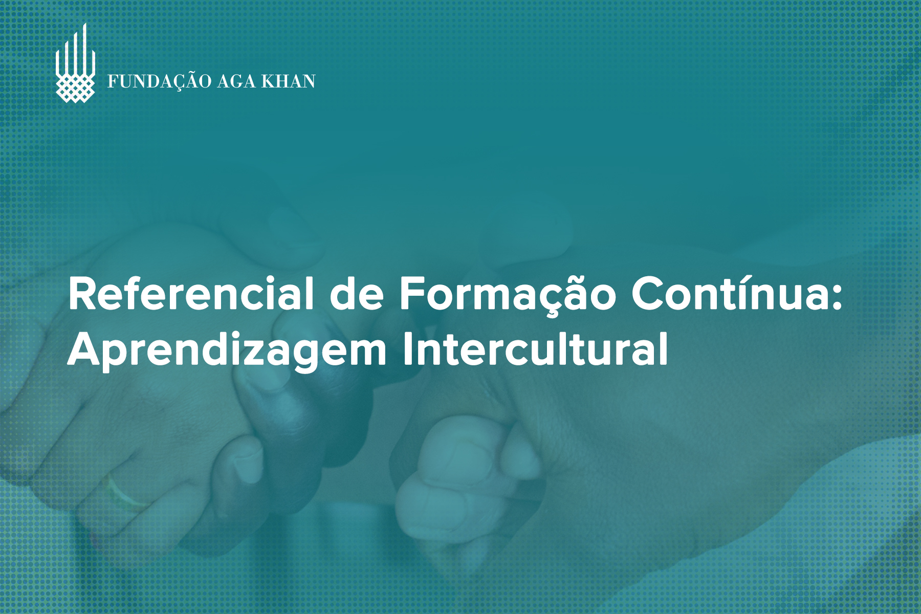 Referencial de Formação Contínua: Aprendizagem Intercultural | The.Ismaili