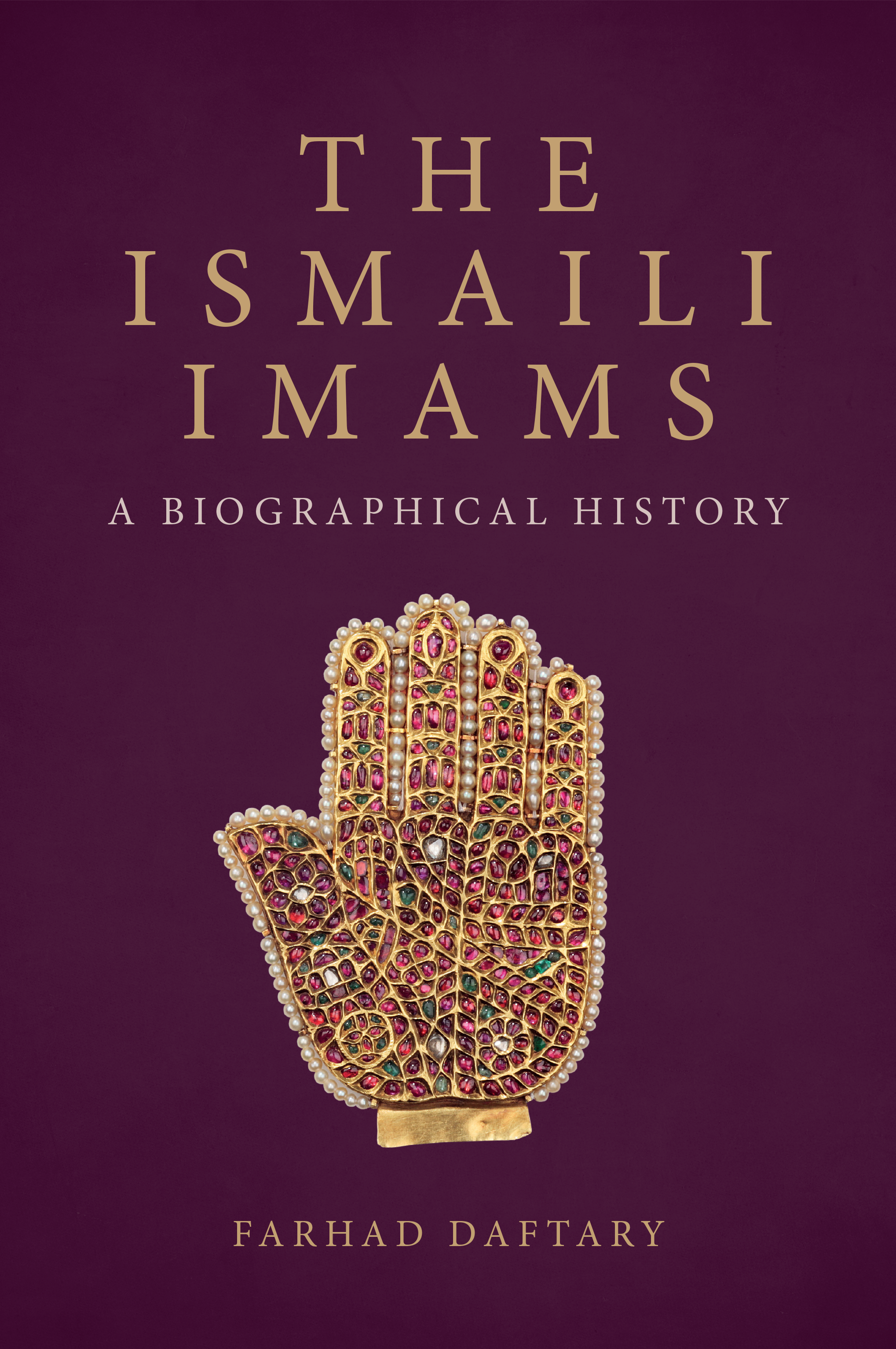 The Ismaili Imams: A Biographical History by Farhad Daftary