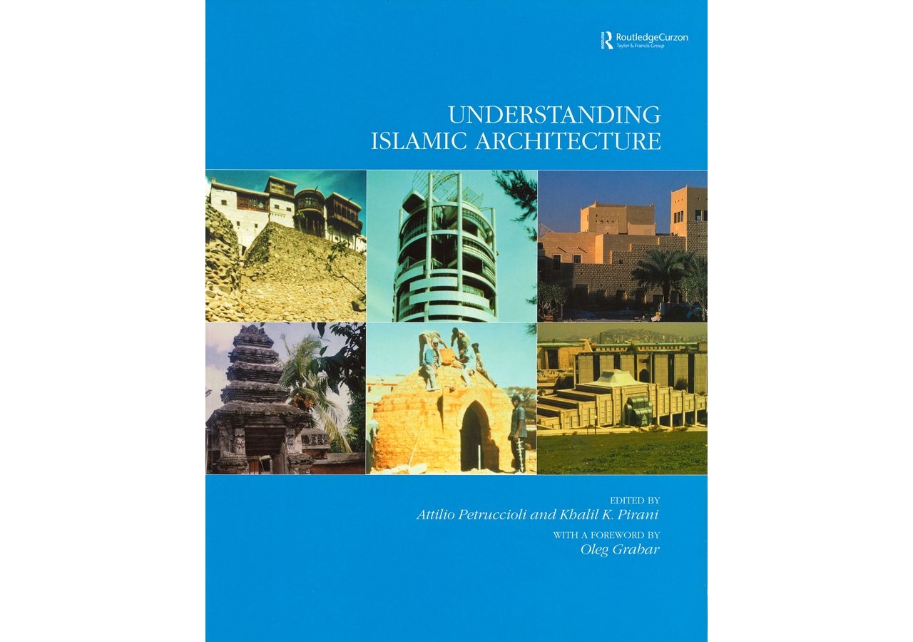 Khalil Pirani’s book. Understanding Islamic Architecture.