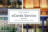 Visit the.ismaili/ecards to view the selection of options and send your eCard.