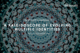 A Kaleidoscope of Evolving Multiple Identities